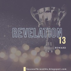 Voice Note For 20240911 - Revelation 13 - Rewards