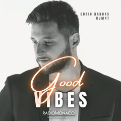 Good Vibes #166 Radio Monaco (03.03.23)ft Cdric Randys