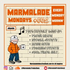 Marmalade Monday #002 - Hosted By CullyJr