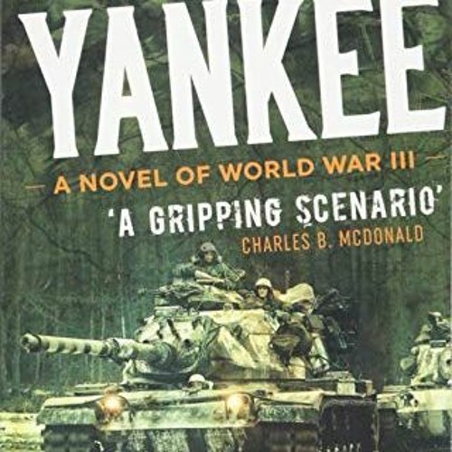 ✔️ [PDF] Download Team Yankee: A Novel of World War III (Casemate Fiction) by  Harold Coyle