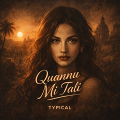 Typical - Quannu Mi Tali [DEEP HOUSE]