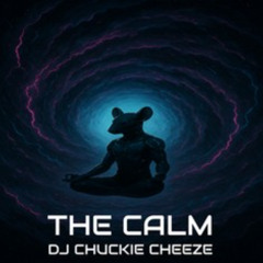 Promo | DJ Chuckie Cheeze - The Calm [TuneCore]