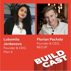 Buildcast #14 - Sustainable Innovation with Lubomila Jordanova and Florian Pachaly