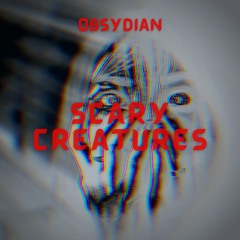 Obsydian - Scary Creatures (Intro)