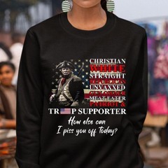 Christian White Straight Republican Unvaxxed Gun Owner Meateater Patriot Trump Supporter Shirt