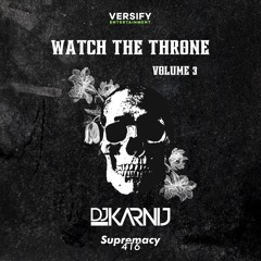 Watch the Throne Vol. 3 - DJ KarNij (Hosted by Supremacy416)