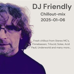 DJ Friendly Chillmix 2025 - 01 - 06
