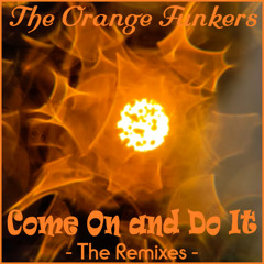 The Orange Funkers - Come On and Do It (That Man Remix)