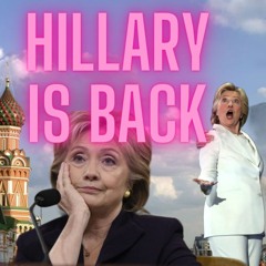 Ep 342 Hillary Clinton "sends a message" to Putin: why it matters