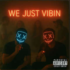 We just Vibin (Freestyle)