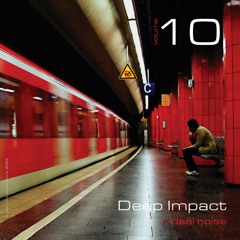 Deep Impact - Vol. 10 [-- ideal noise --]