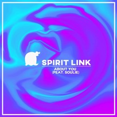 SPIRIT LINK - About You (feat. Sofuu)