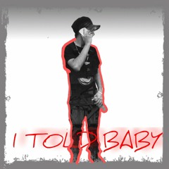TheAyce - I Told Baby