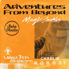 Charlie Nobody - Adventures From Beyond on Soho Radio - 07.04.21