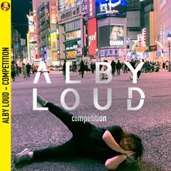 ALBY LOUD - COMPETITION [FREE DOWNLOAD]