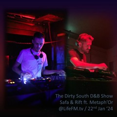 Dirty South D&B Show w/ Blu & Safa [22 Jan 24] - guests Rift & Metaphor
