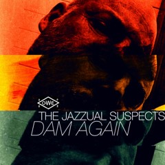 The Jazzual Suspects - Dam Again