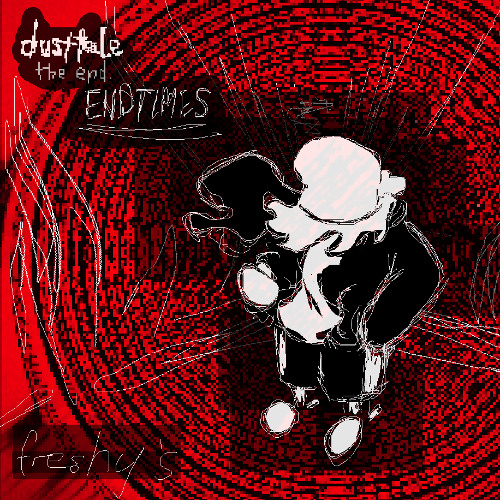 ENDTIMES || Dusttale: The End OST