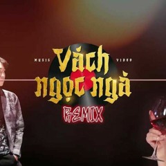 Vách Ngọc Ngà Remix.Anh Rồng