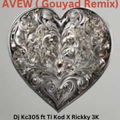 Dj Kc-Avew (Gouyad Remix) (Ti Kod X Rickky 3K)