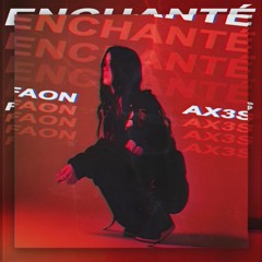 FAON X Ax3S - Enchanté