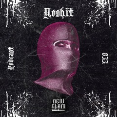 NEW GLAM PODCAST 033 - Y.oshit