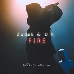 Zodek & U.N. - Fire [BeatxPuroHueso].mp3