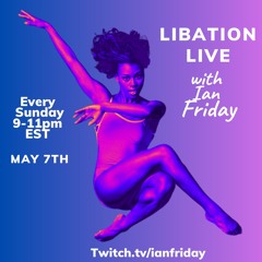 Libation Live with Ian Friday 5-7-23
