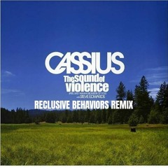 Cassius - The Sound Of Violence (Reclusive Behaviors Remix)