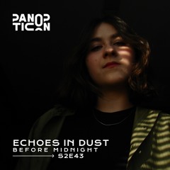 Panopticon w/Echoes in Dust - Before Midnight S2E43