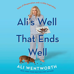 free EBOOK 📙 Ali's Well That Ends Well: Tales of Desperation and a Little Inspiratio