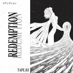 redemption. [tape.03]