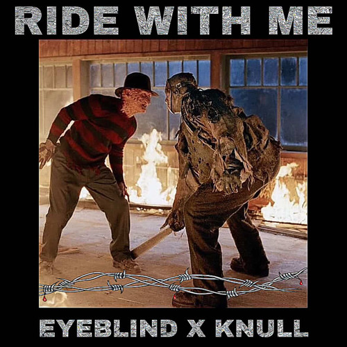 EYEBLIND VS KNULL - RIDE WITH ME (PROD. EYEBLIND)