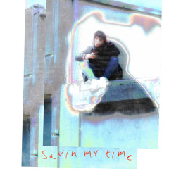 Savin my time - Saint Verde & 1booth
