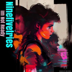 NineFiveTries - I'm Not Ready