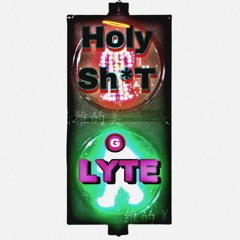 Holy Shyt - G Lyte (Streaming On All Platforms)