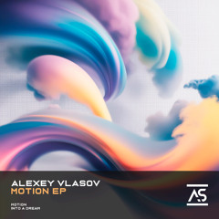 Alexey Vlasov - Motion (Original Mix) [OUT NOW]