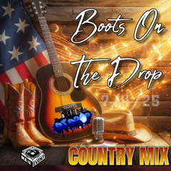 Boots On The Drop (COUNTRY MIX) - Dj DROP