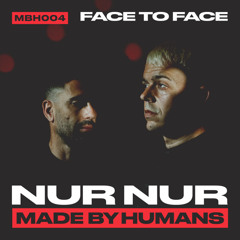 MBH004 - Face to Face by Nur Nur (M.E.M.O. & Monolitio)