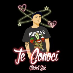 Michell Sick Te Conoci