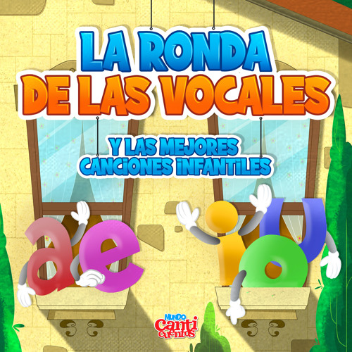 Stream Canticuentos | Listen to La Ronda de las Vocales y las Mejores  Canciones Infantiles playlist online for free on SoundCloud