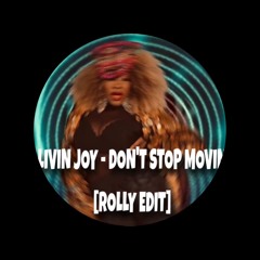 Livin Joy - Don’t stop Movin (ROLLY EDIT)