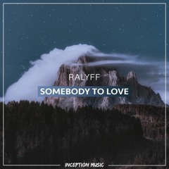 Somebody To Love Me (Inception Music Release)