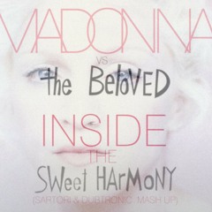 Madonna VS The Beloved - Inside The Sweet Harmony (Sartori & Dubtronic Mash - Up)