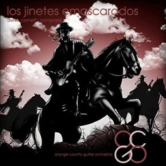 Los Jinetes Emascarados (with Orange County Guitar Orchestra/David Grimes: Conductor