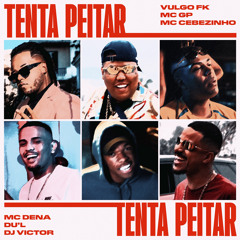 Tenta Peitar (feat. Dj Victor, MC Cebezinho)