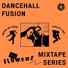 Dancehall Fusion #22: Flowerz