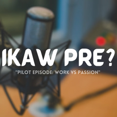 Pilot Episode - Work Vs Passion