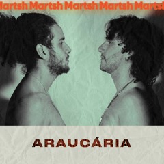 ARAUCÁRIA - MARTSH PROD (Original Mix)