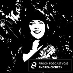 RROOM PODCAST 085 - Andrea Cichecki